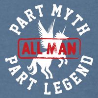 Part Myth Part Legend All Man Funny Garment-Dyed Sweatshirt
