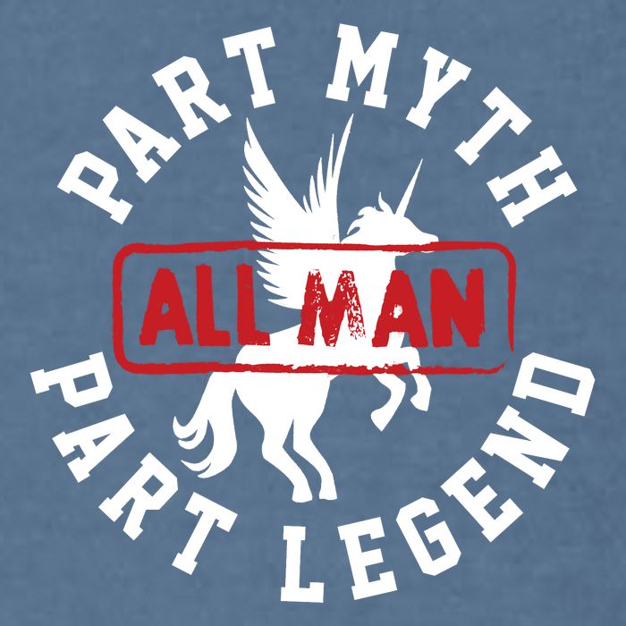 Part Myth Part Legend All Man Funny Garment-Dyed Sweatshirt