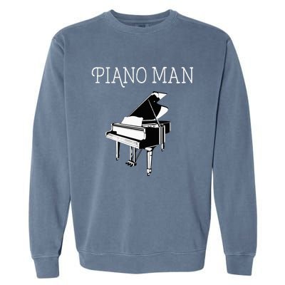 Piano Man Piano Player Pianist Classical Music Lover Garment-Dyed Sweatshirt