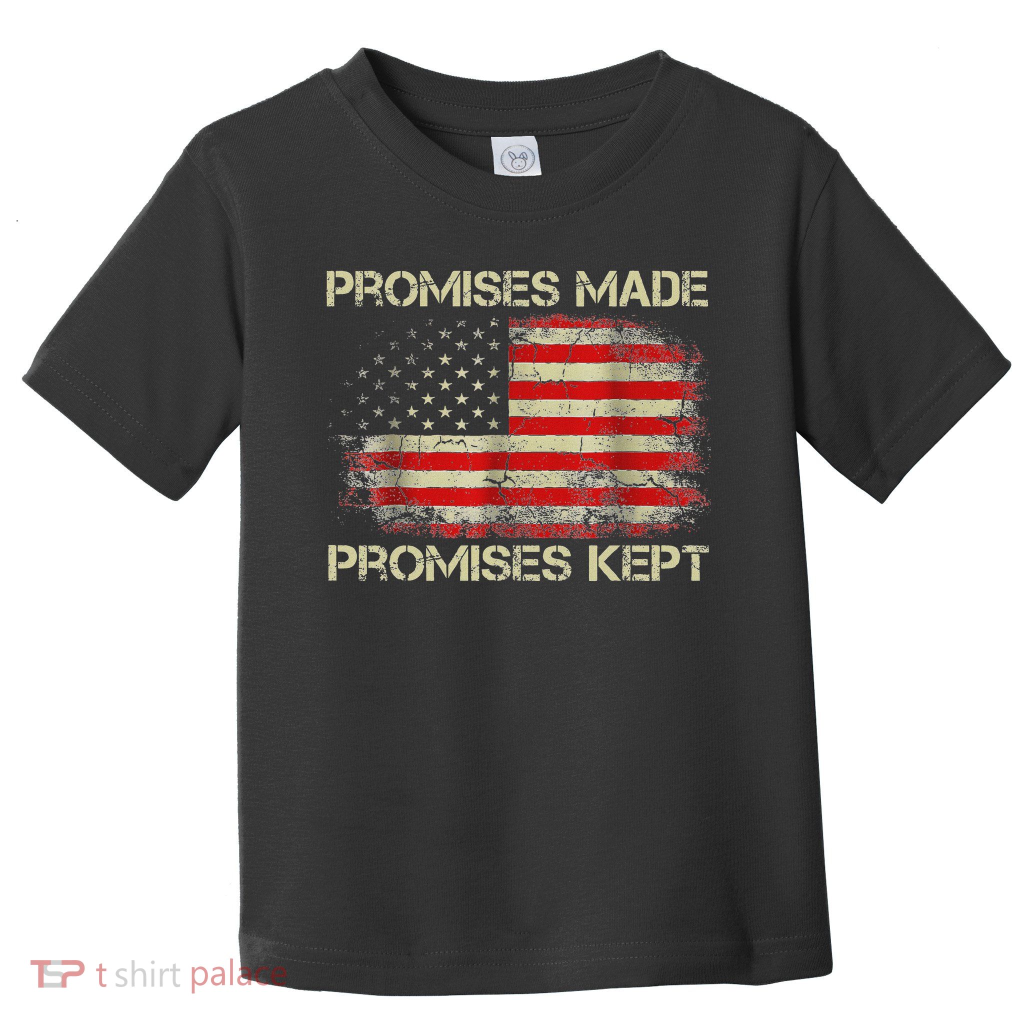 Promises Made Promises Kept Trump Saying Toddler T-Shirt