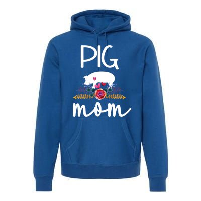 Pig Mom Proud Pig Farmer Pig Owner Pig Mother Gift Premium Hoodie