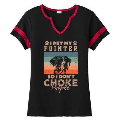 Pet My Pointer So I DonT Choke People Funny Dog Lover Xmas Funny Gift Ladies Halftime Notch Neck Tee