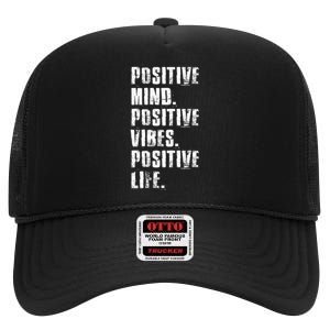 Positive Mind Positive Vibes Positive Life Motivational High Crown Mesh Back Trucker Hat