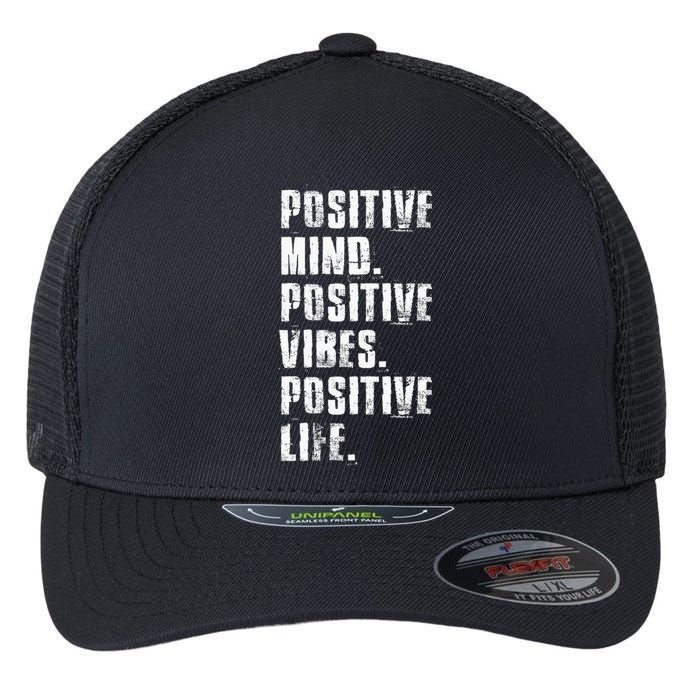 Positive Mind Positive Vibes Positive Life Motivational Flexfit Unipanel Trucker Cap