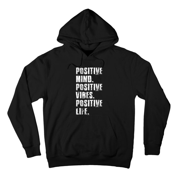 Positive Mind Positive Vibes Positive Life Motivational Hoodie