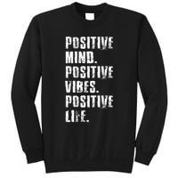 Positive Mind Positive Vibes Positive Life Motivational Sweatshirt