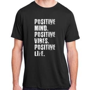 Positive Mind Positive Vibes Positive Life Motivational Adult ChromaSoft Performance T-Shirt