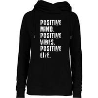 Positive Mind Positive Vibes Positive Life Motivational Womens Funnel Neck Pullover Hood