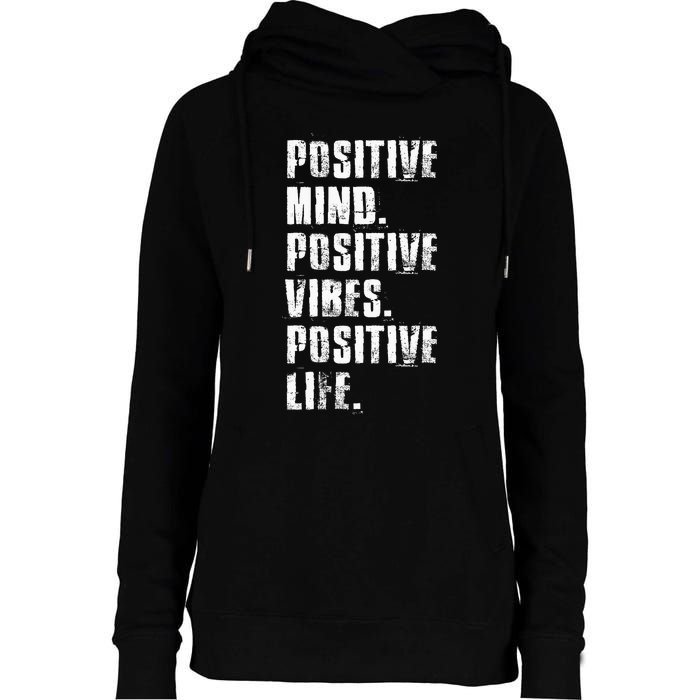 Positive Mind Positive Vibes Positive Life Motivational Womens Funnel Neck Pullover Hood