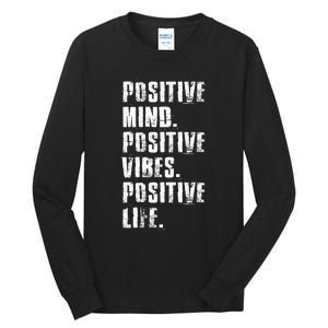 Positive Mind Positive Vibes Positive Life Motivational Tall Long Sleeve T-Shirt