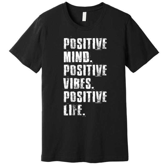 Positive Mind Positive Vibes Positive Life Motivational Premium T-Shirt