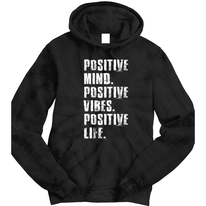 Positive Mind Positive Vibes Positive Life Motivational Tie Dye Hoodie