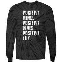 Positive Mind Positive Vibes Positive Life Motivational Tie-Dye Long Sleeve Shirt