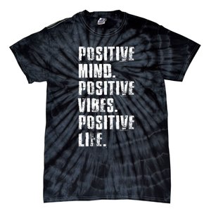 Positive Mind Positive Vibes Positive Life Motivational Tie-Dye T-Shirt