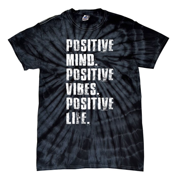 Positive Mind Positive Vibes Positive Life Motivational Tie-Dye T-Shirt