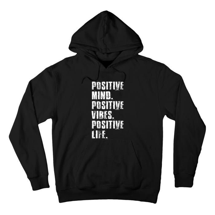 Positive Mind Positive Vibes Positive Life Motivational Tall Hoodie