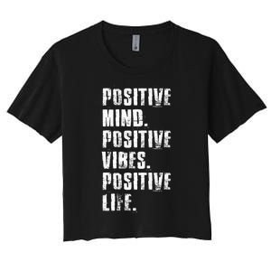 Positive Mind Positive Vibes Positive Life Motivational Women's Crop Top Tee