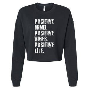 Positive Mind Positive Vibes Positive Life Motivational Cropped Pullover Crew