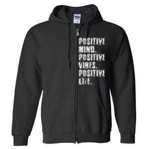 Positive Mind Positive Vibes Positive Life Motivational Full Zip Hoodie