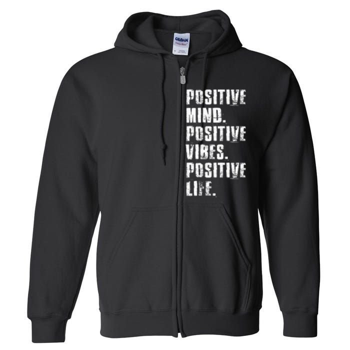 Positive Mind Positive Vibes Positive Life Motivational Full Zip Hoodie