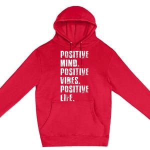 Positive Mind Positive Vibes Positive Life Motivational Premium Pullover Hoodie