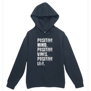 Positive Mind Positive Vibes Positive Life Motivational Urban Pullover Hoodie