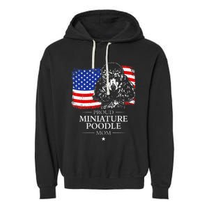 Proud Miniature Poodle Mom American Flag patriotic gift dog Garment-Dyed Fleece Hoodie