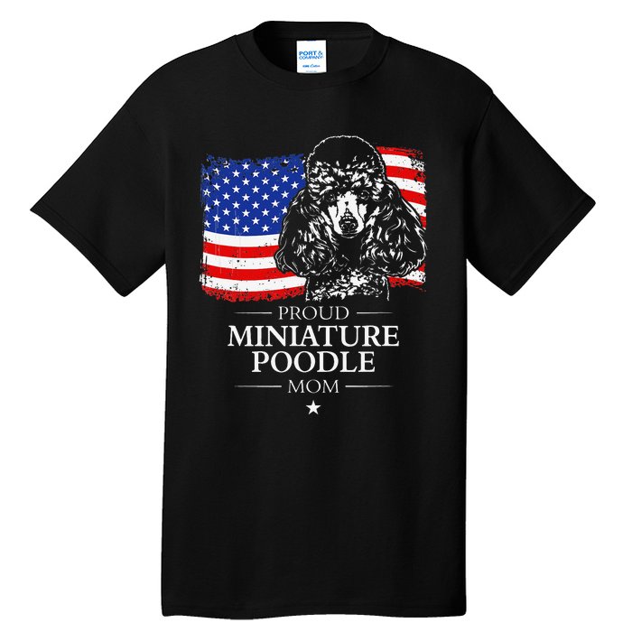 Proud Miniature Poodle Mom American Flag patriotic gift dog Tall T-Shirt