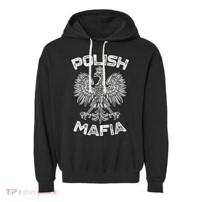 Polish Mafia Poland Polish Eagle Polska Dyngus Day Garment-Dyed Fleece Hoodie