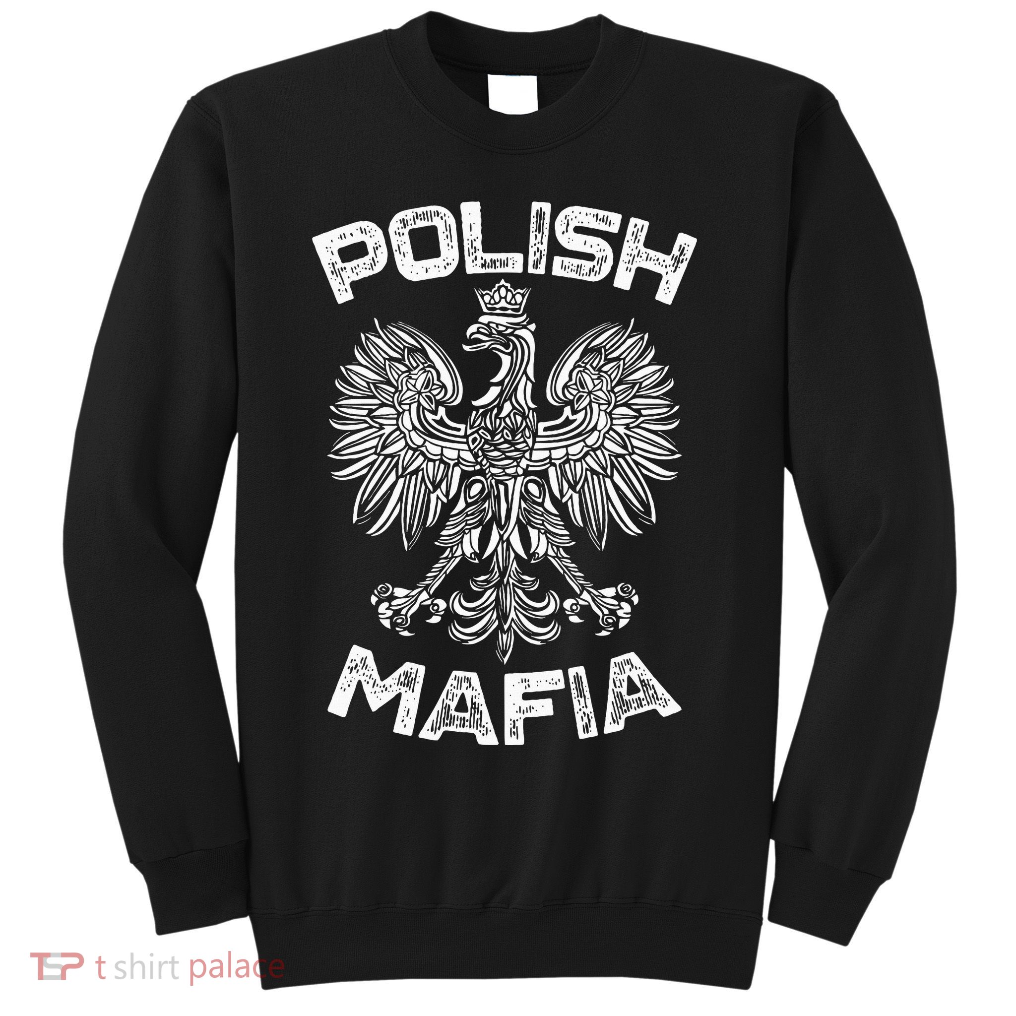 Polish Mafia Poland Polish Eagle Polska Dyngus Day Sweatshirt