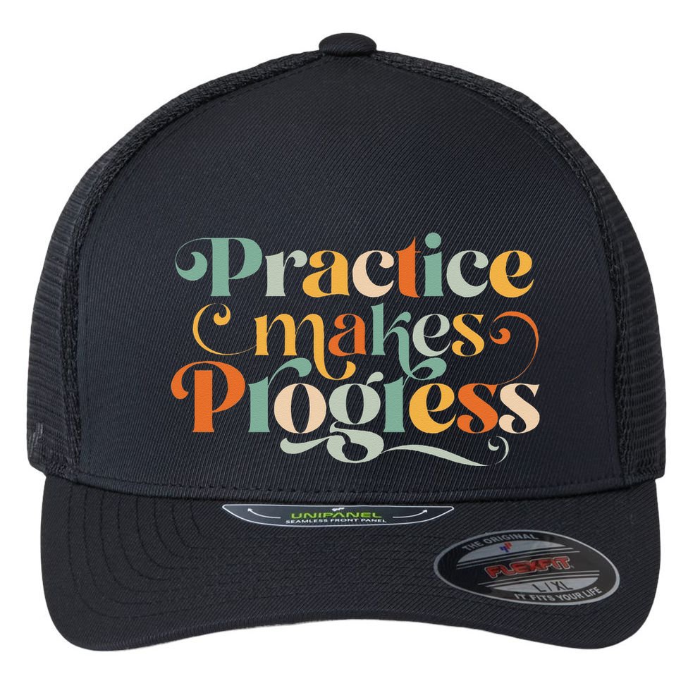 Practice Makes Progress Over Perfection Positive Motivation Flexfit Unipanel Trucker Cap