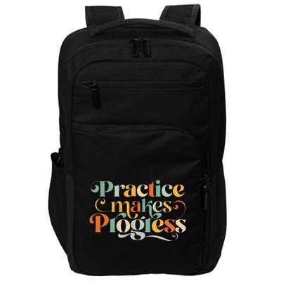 Practice Makes Progress Over Perfection Positive Motivation Impact Tech Backpack