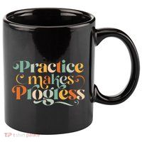 Practice Makes Progress Over Perfection Positive Motivation 11oz C Handle Ceramic Mug