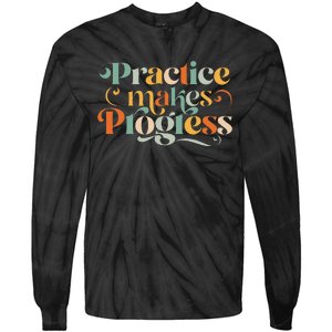 Practice Makes Progress Over Perfection Positive Motivation Tie-Dye Long Sleeve Shirt