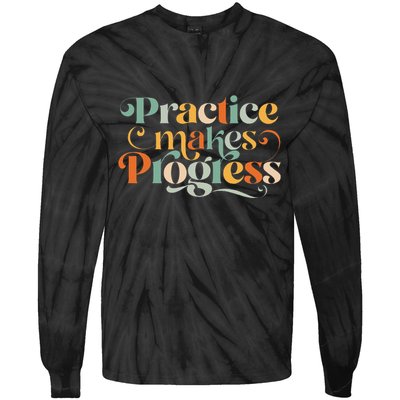 Practice Makes Progress Over Perfection Positive Motivation Tie-Dye Long Sleeve Shirt