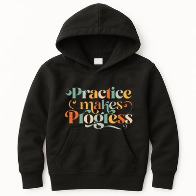 Practice Makes Progress Over Perfection Positive Motivation Kids Hoodie