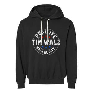 Positive Masculinity Pro Kamala Tim Walz 2024 Political Garment-Dyed Fleece Hoodie