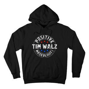 Positive Masculinity Pro Kamala Tim Walz 2024 Political Tall Hoodie