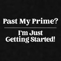 Past My Prime I'm Just Getting Started! Ladies PosiCharge Tri-Blend Wicking Tank