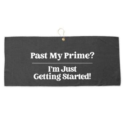 Past My Prime I'm Just Getting Started! Large Microfiber Waffle Golf Towel