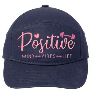 Positive Mind Positive Vibes Positive Life Gym Fitness Gift 7-Panel Snapback Hat