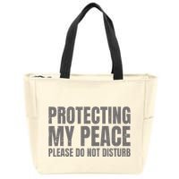 Protecting My Peace Please Do Not Disturb Zip Tote Bag