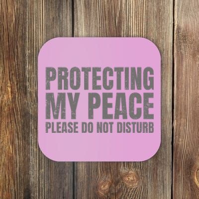 Protecting My Peace Please Do Not Disturb Coaster