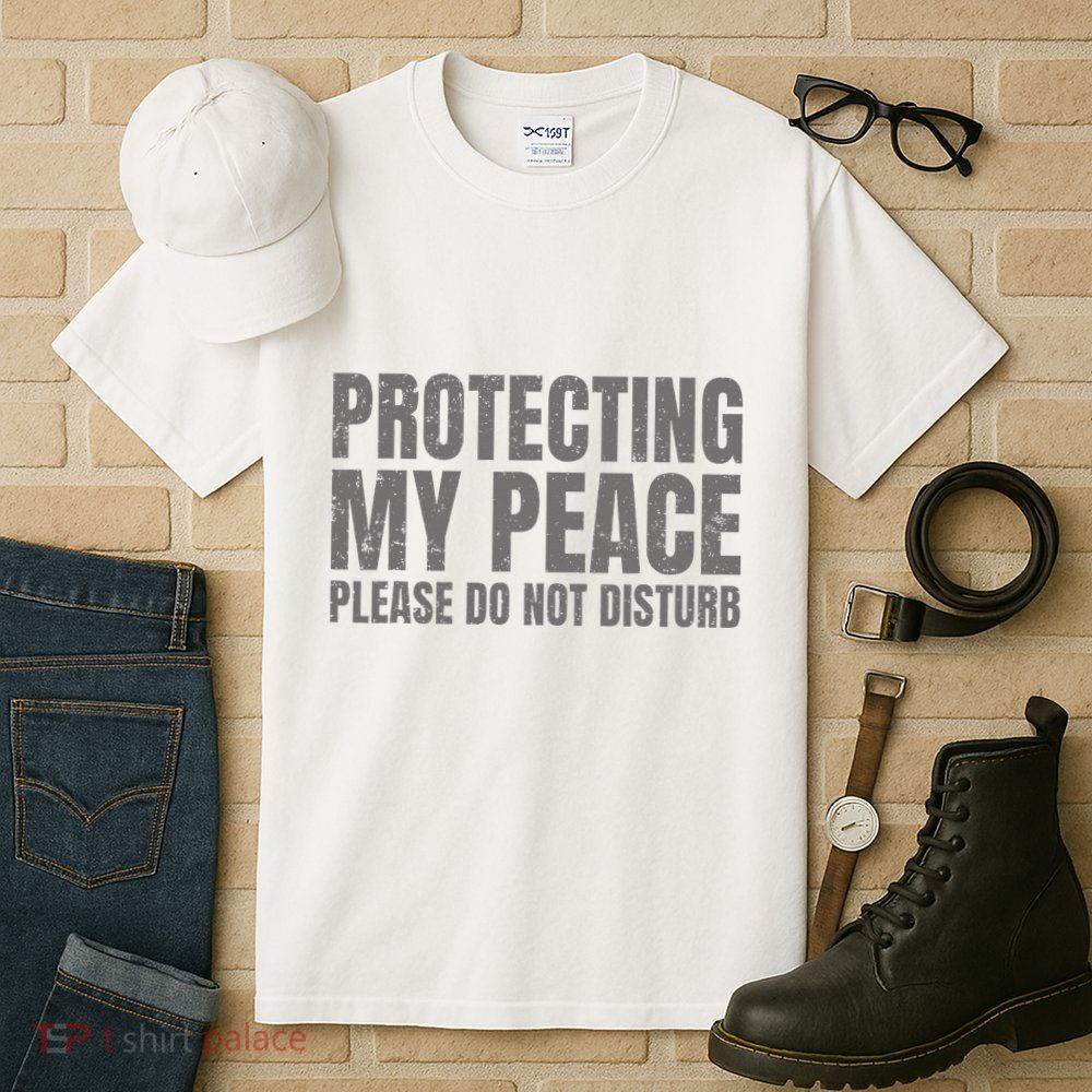 Protecting My Peace Please Do Not Disturb Tall T-Shirt