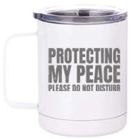 Protecting My Peace Please Do Not Disturb 12 oz Stainless Steel Tumbler Cup