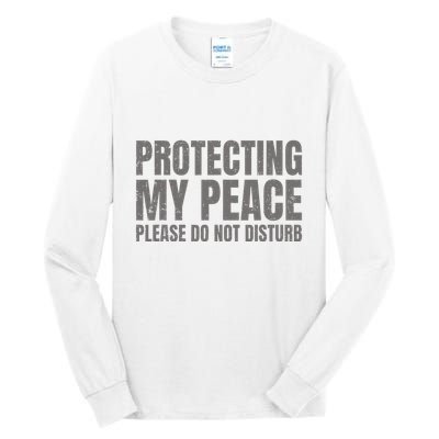 Protecting My Peace Please Do Not Disturb Tall Long Sleeve T-Shirt