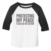Protecting My Peace Please Do Not Disturb Toddler Fine Jersey T-Shirt