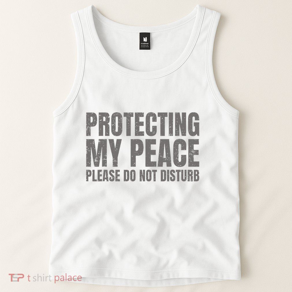 Protecting My Peace Please Do Not Disturb Tank Top