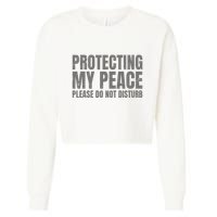 Protecting My Peace Please Do Not Disturb Cropped Pullover Crew