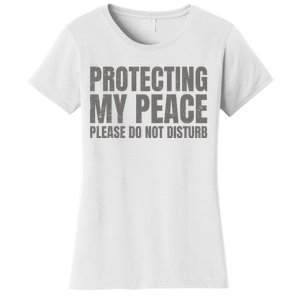 Protecting My Peace Please Do Not Disturb Women's T-Shirt